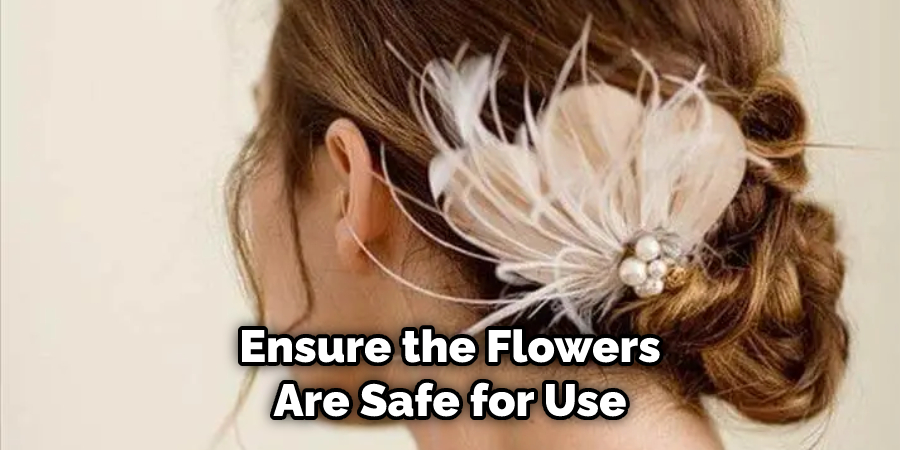 Ensure the Flowers Are Safe for Use