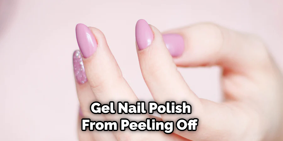 Gel Nail Polish From Peeling Off 