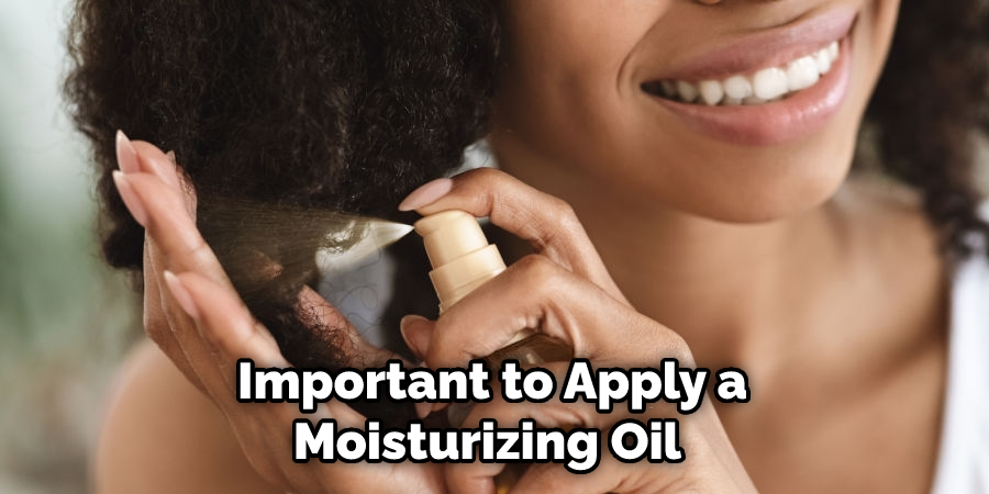 Important to Apply a Moisturizing Oil 