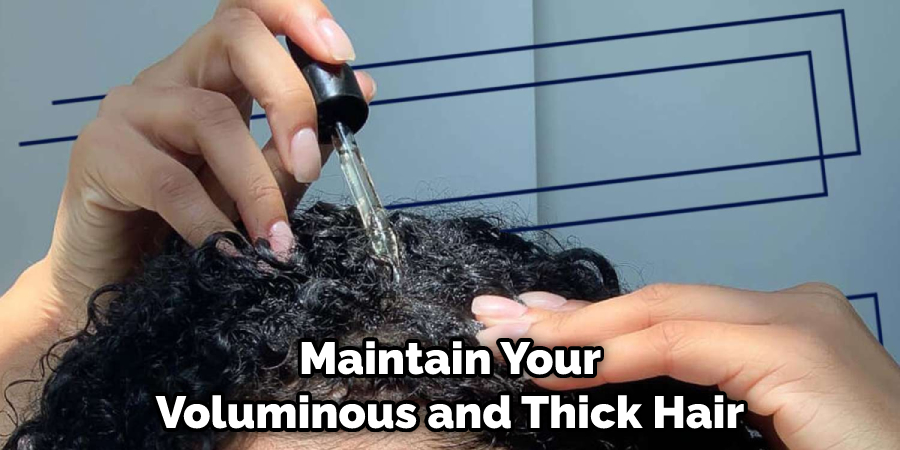 Maintain Your Voluminous and Thick Hair