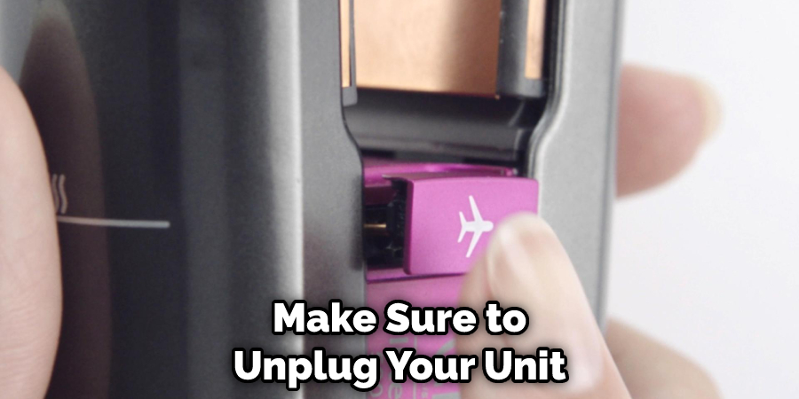 Make Sure to Unplug Your Unit