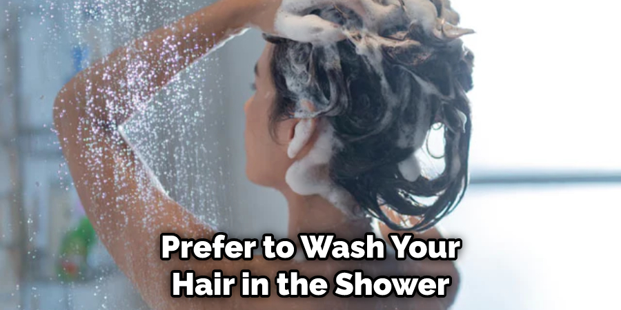 Prefer to Wash Your Hair in the Shower