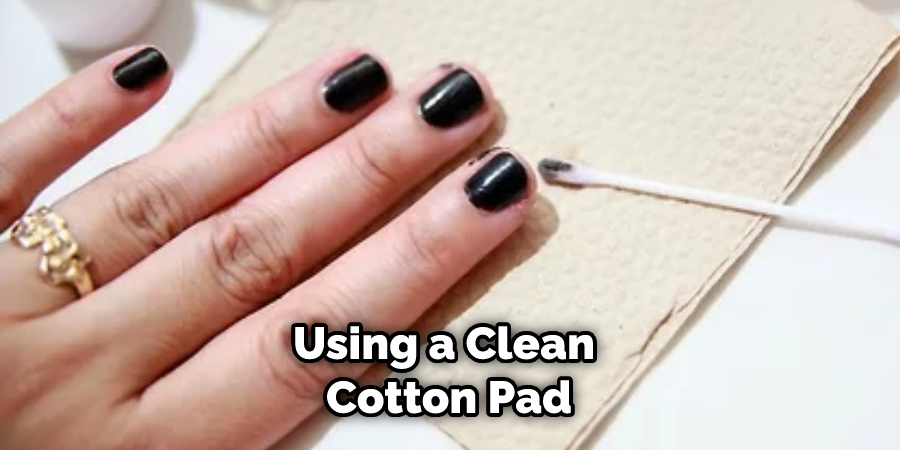 Using a Clean Cotton Pad