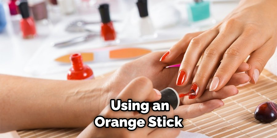 Using an Orange Stick 