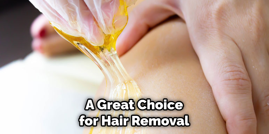 A Great Choice for Hair Removal