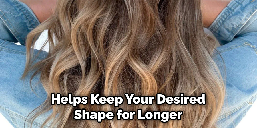 Helps Keep Your Desired Shape for Longer