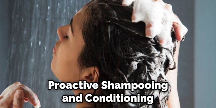 Proactive Shampooing and Conditioning