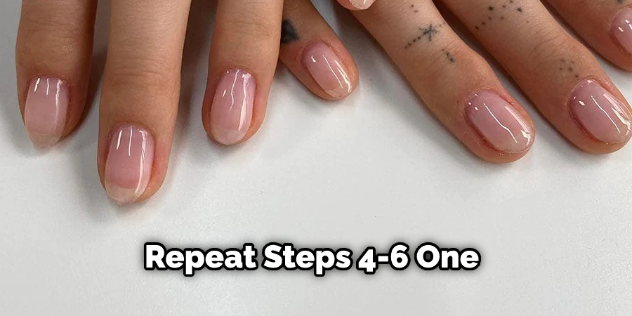 Repeat Steps 4-6 One 