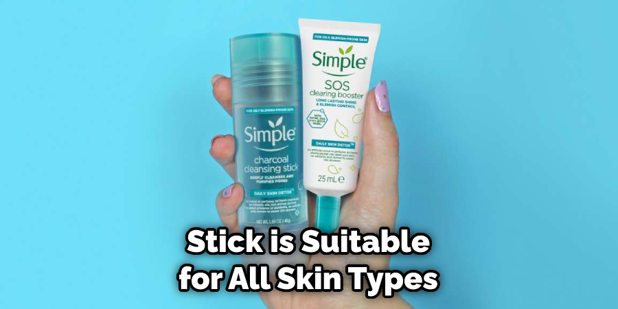 Stick is Suitable for All Skin Types