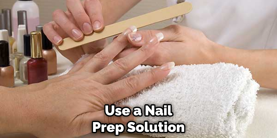 Use a Nail Prep Solution