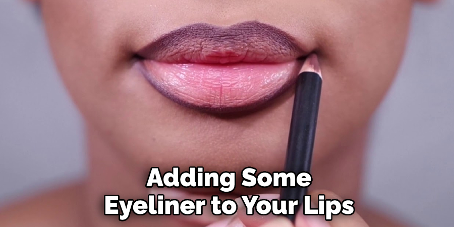 Adding Some Eyeliner to Your Lips