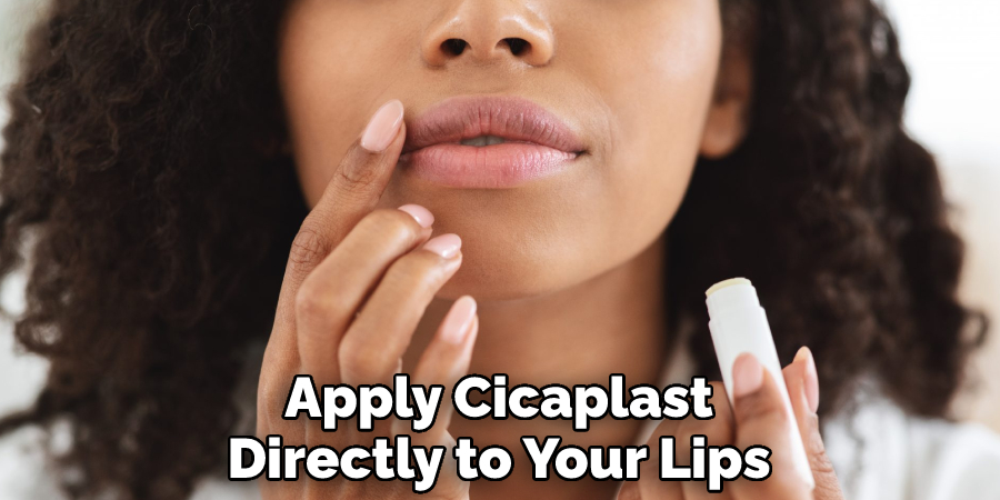 Apply Cicaplast Directly to Your Lips