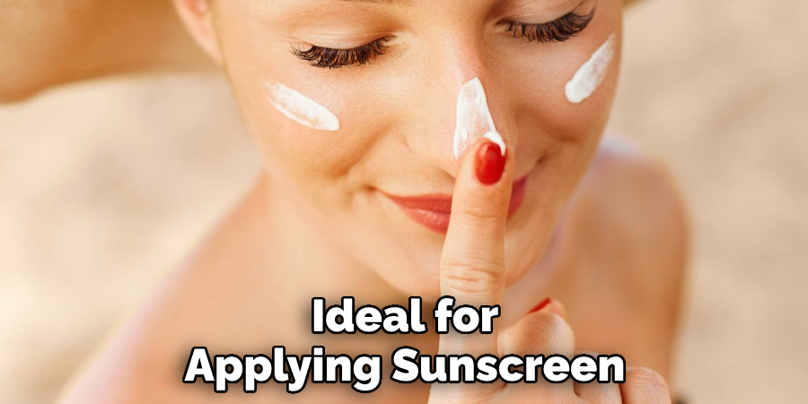 Ideal for Applying Sunscreen