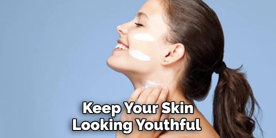 Keep Your Skin Looking Youthful 