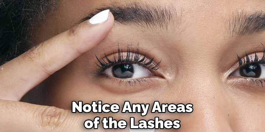 Notice Any Areas of the Lashes