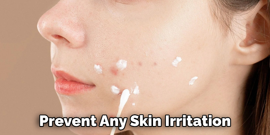 Prevent Any Skin Irritation