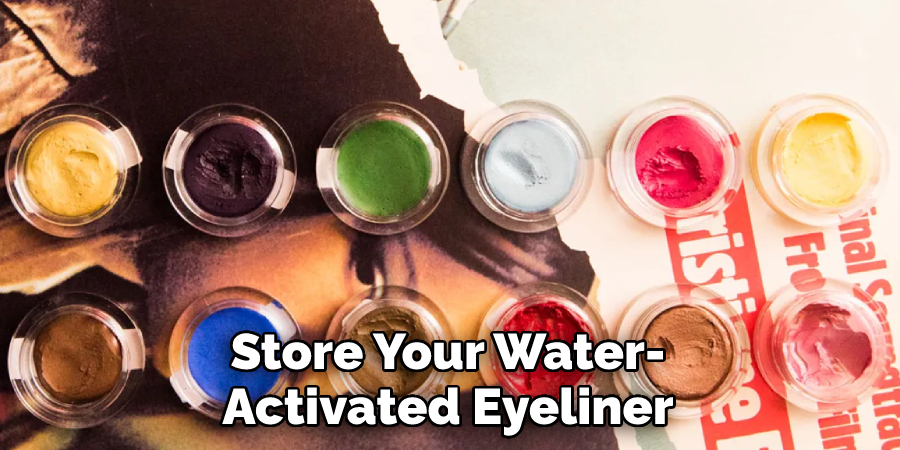 Store Your Water-Activated Eyeliner