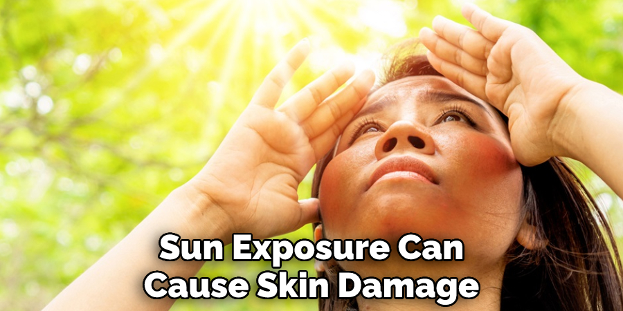 Sun Exposure Can Cause Skin Damage