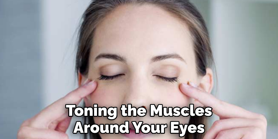 Toning the Muscles Around Your Eyes