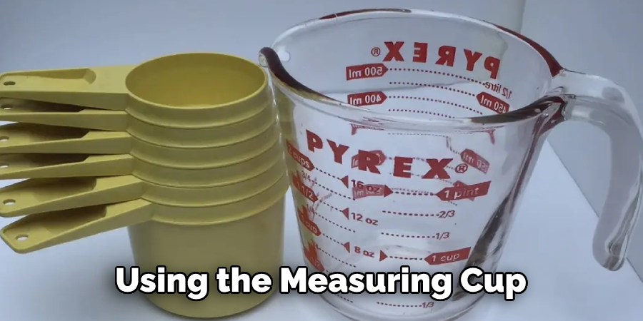 Using the Measuring Cup