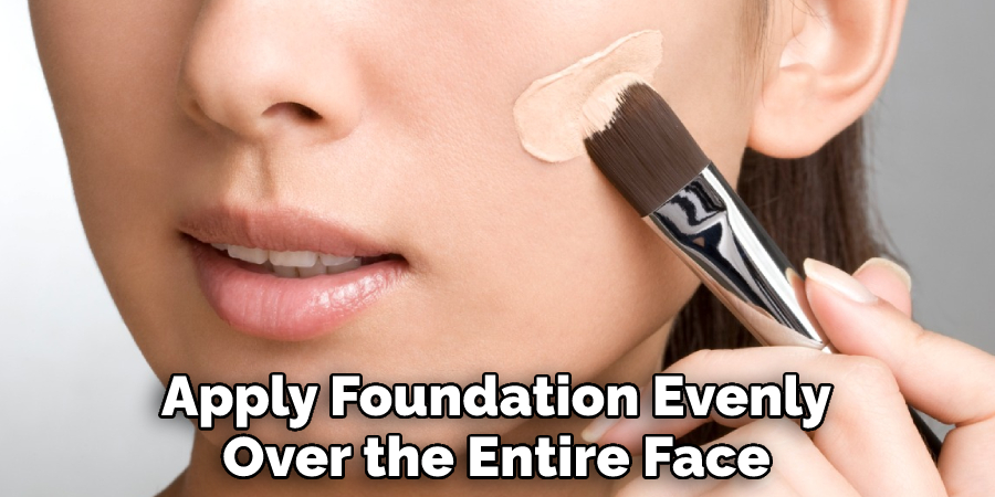 Apply Foundation Evenly Over the Entire Face