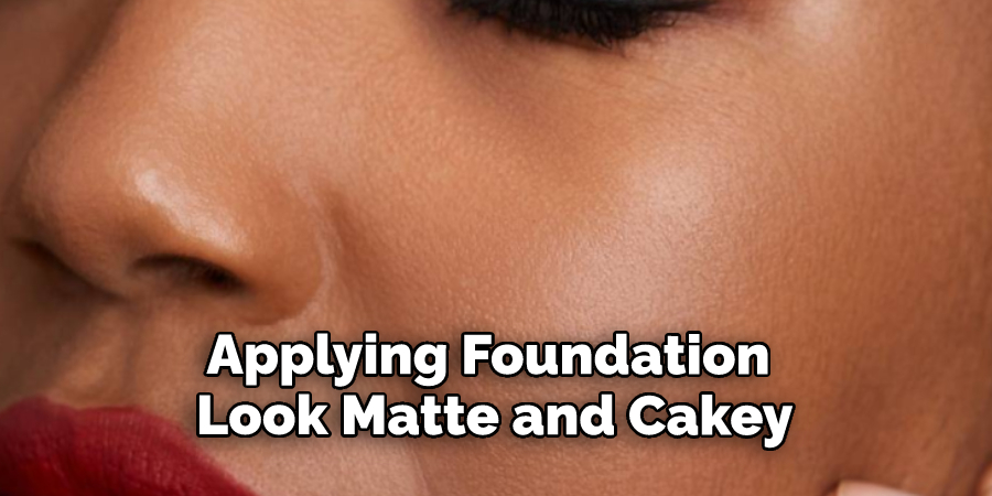 Applying Matte Foundation Look Matte and Cakey