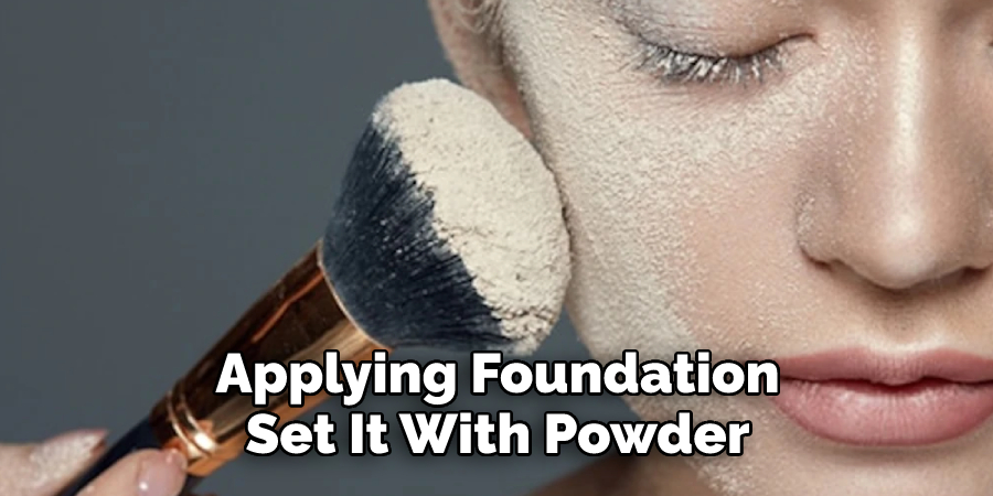 Applying the Foundation Set It With Powder