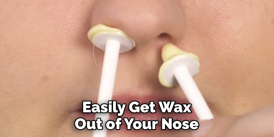 Easily Get Wax Out of Your Nose