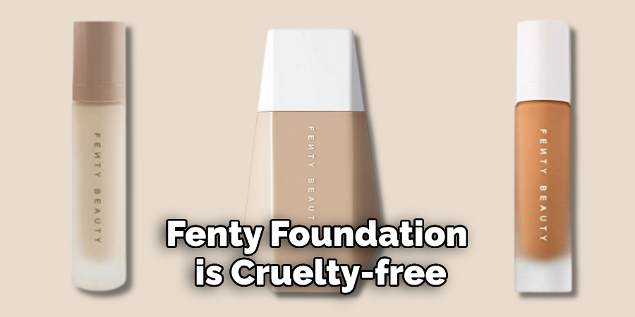 Fenty Foundation is Cruelty-free