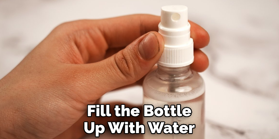 Fill the Bottle Up With Water