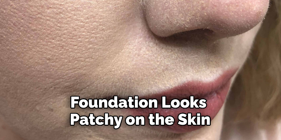 Foundation Looks Patchy on the Skin