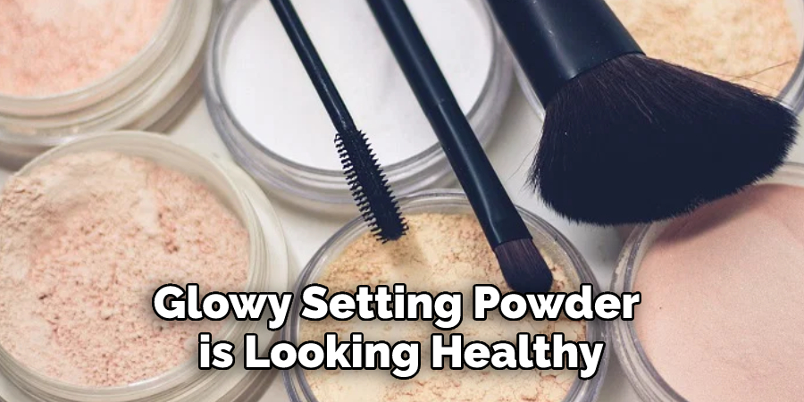 Glowy Setting Powder is Looking Healthy