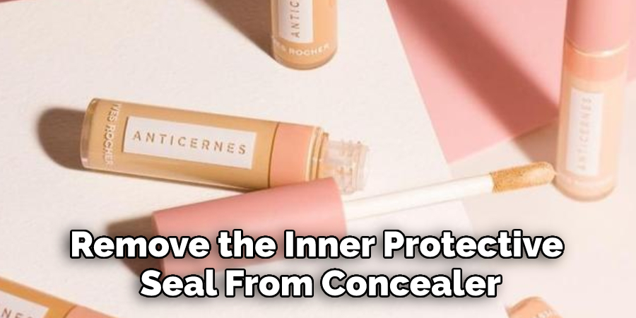 Remove the Inner Protective Seal From Concealer