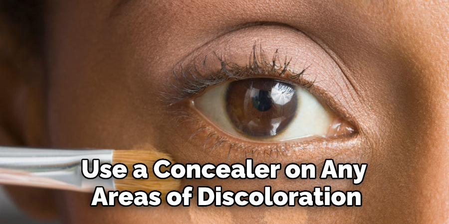 Use a Concealer on Any Areas of Discoloration