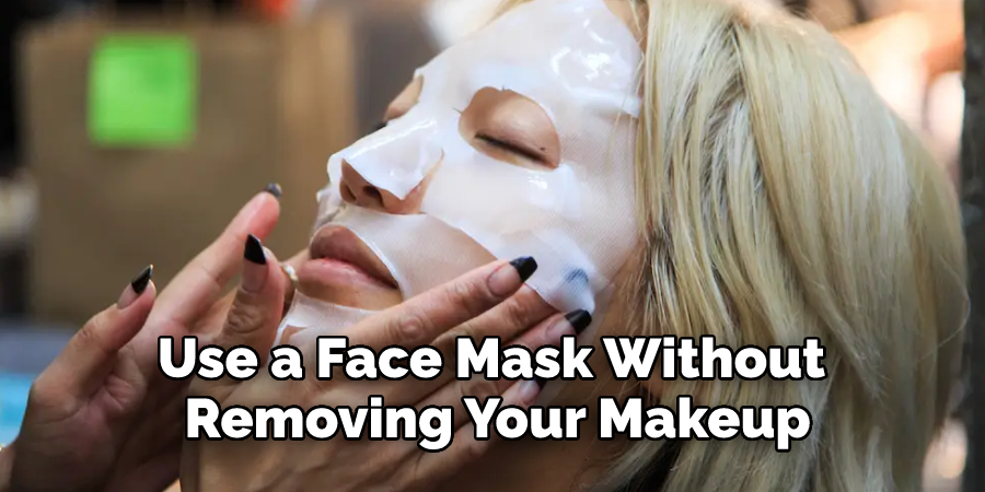 Use a Face Mask Without Removing Your Makeup