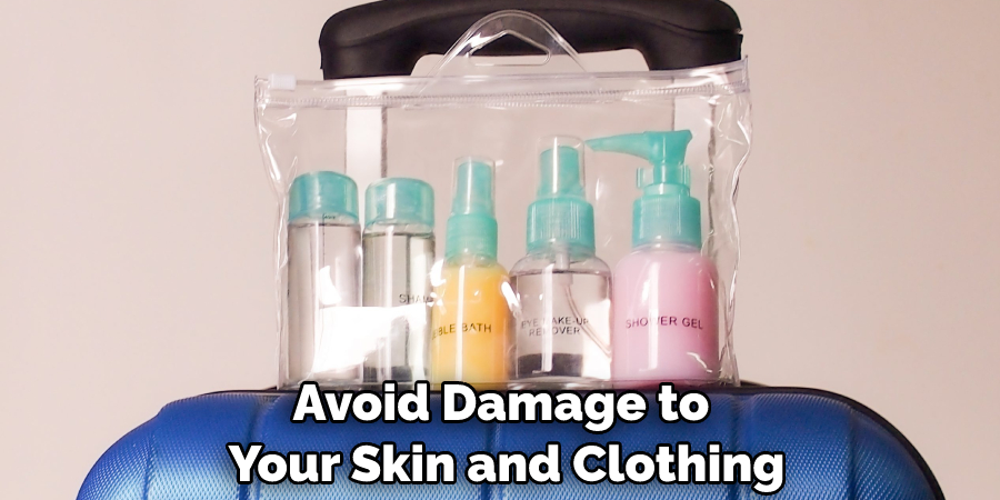 Avoid Damage to Your Skin and Clothing