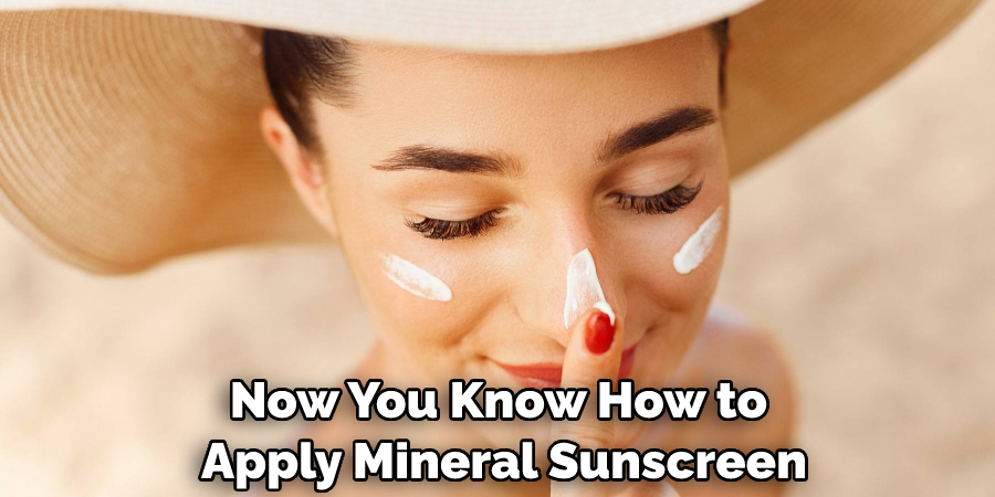 Now You Know How to Apply Mineral Sunscreen