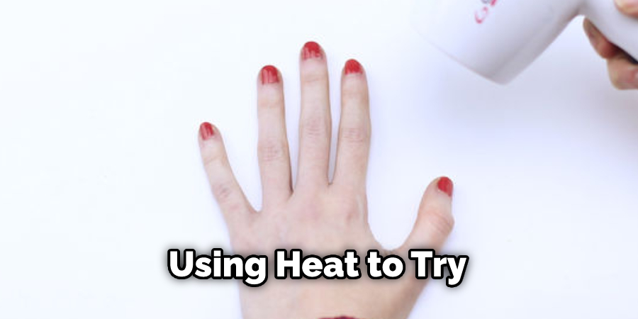 Using Heat to Try