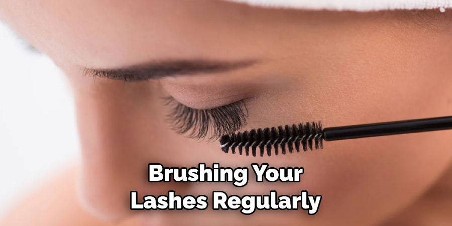 Brushing Your Lashes Regularly