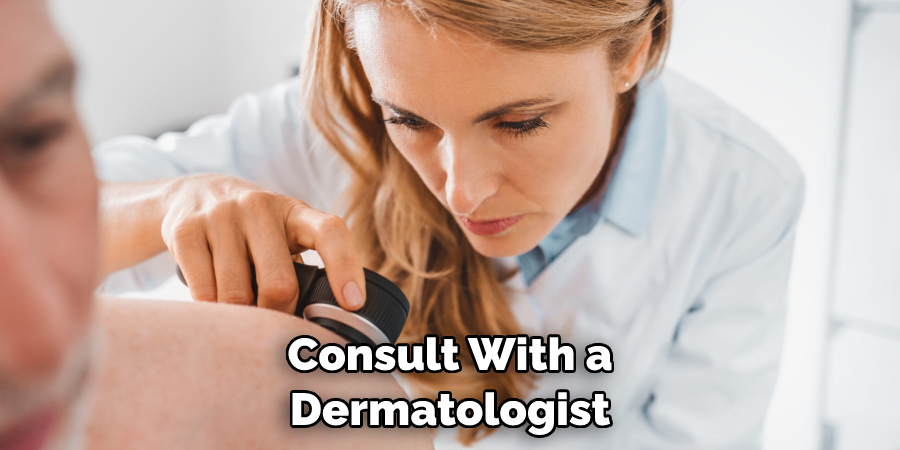 Consult With a Dermatologist