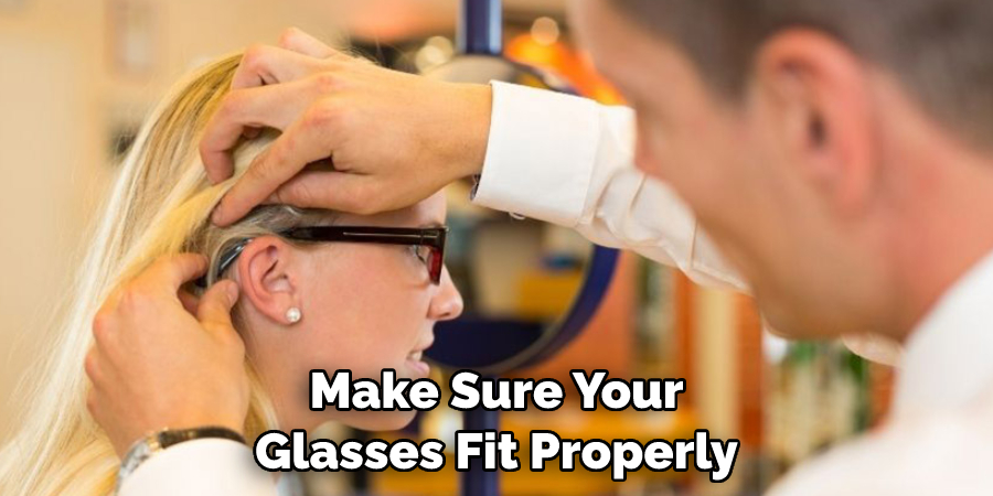 Make Sure Your Glasses Fit Properly