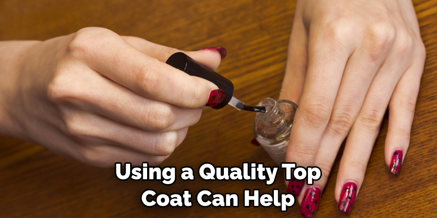 Using a Quality Top Coat Can Help