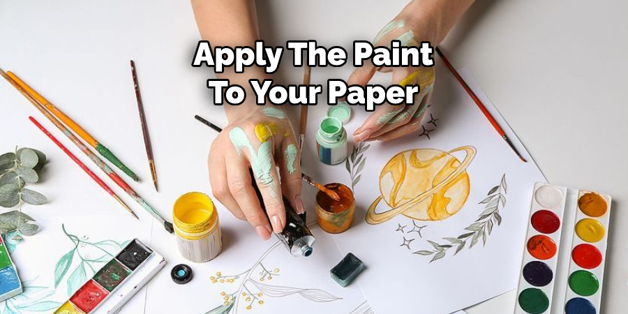 Apply The Paint To Your Paper