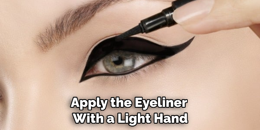 Apply the Eyeliner With a Light Hand