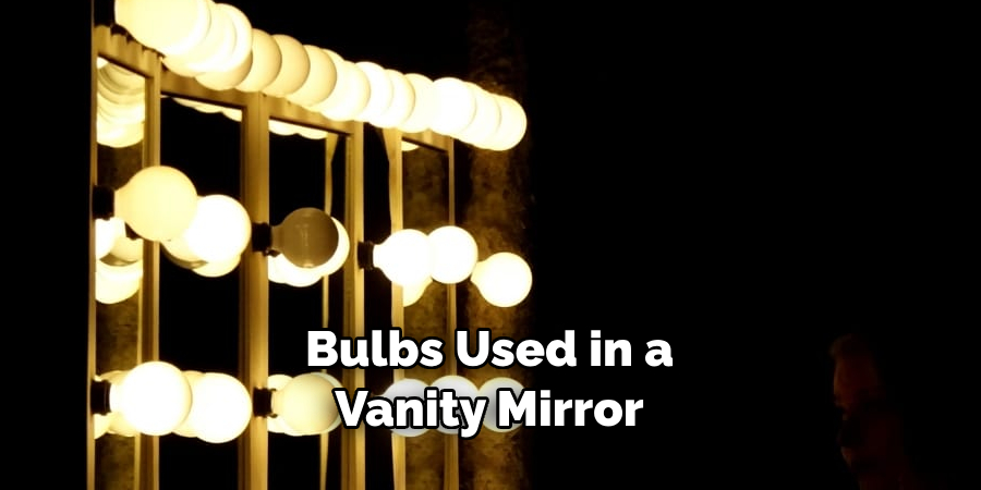 Bulbs Used in a Vanity Mirror