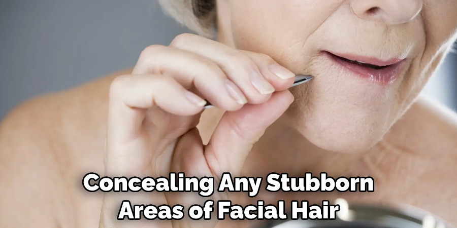 Concealing Any Stubborn Areas of Facial Hair