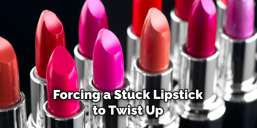 Forcing a Stuck Lipstick to Twist Up