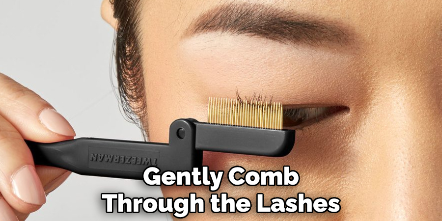 Gently Comb Through the Lashes