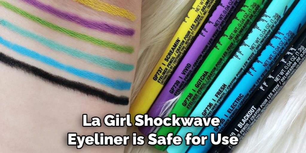 La Girl Shockwave eyeliner is safe for use