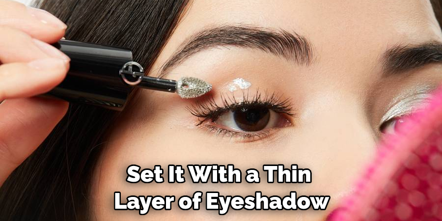 Set It With a Thin Layer of Eyeshadow